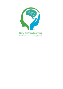 Body to Brain Learning, professional learning series