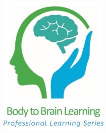 Body to Brain Learning, professional learning series