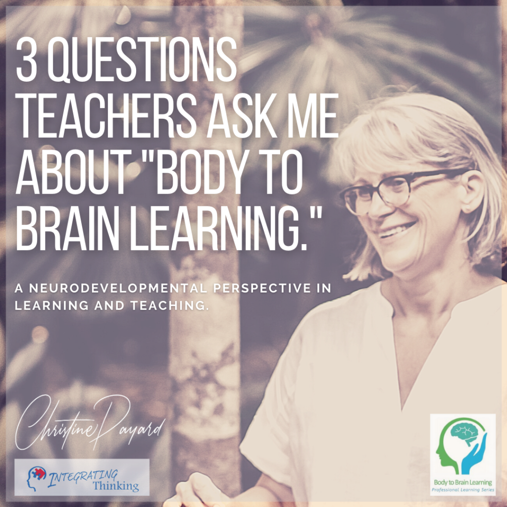3 Questions Teachers Ask About “Body to Brain Learning”.